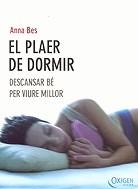 El plaer de dormir. Descansar bé per viure millor | 9788483301906 | Bes i Oliva, Anna | Llibres.cat | Llibreria online en català | La Impossible Llibreters Barcelona