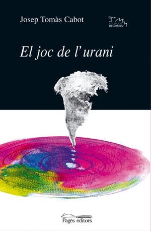 El joc de l'urani | 9788479359966 | Tomàs Cabot, Josep | Llibres.cat | Llibreria online en català | La Impossible Llibreters Barcelona