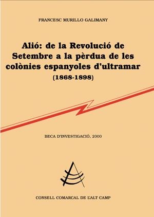 Alió: de la revolució de Setembre a la pèrdua de les colònies espanyoles d'ultramar (1868-1898) | 9788479352394 | Murillo Galimany, Francesc | Llibres.cat | Llibreria online en català | La Impossible Llibreters Barcelona