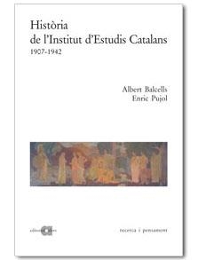 Història de l'Institut d'Estudis Catalans (1907-1942) | 9788495916075 | Balcells i González, Albert ; Pujol i Cayuelas, Enric | Llibres.cat | Llibreria online en català | La Impossible Llibreters Barcelona