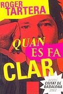 Quan es fa clar | 9788466402743 | Tartera, Roger | Llibres.cat | Llibreria online en català | La Impossible Llibreters Barcelona