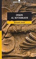 Ossos al soterrani | 9788424682583 | José, Eduard | Llibres.cat | Llibreria online en català | La Impossible Llibreters Barcelona