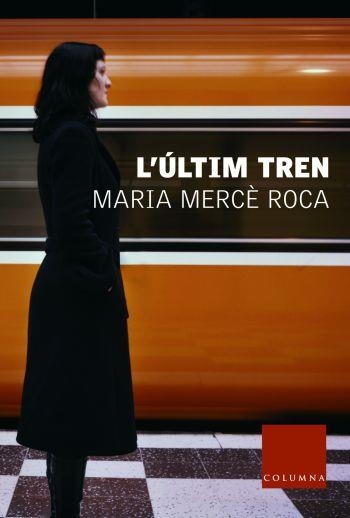 L'últim tren | 9788466403153 | Roca i Perich, Maria Mercè | Llibres.cat | Llibreria online en català | La Impossible Llibreters Barcelona