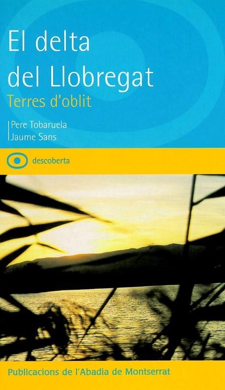 El delta del Llobregat | 9788484154747 | Tobaruela, Pere ; Sans, Jaume | Llibres.cat | Llibreria online en català | La Impossible Llibreters Barcelona