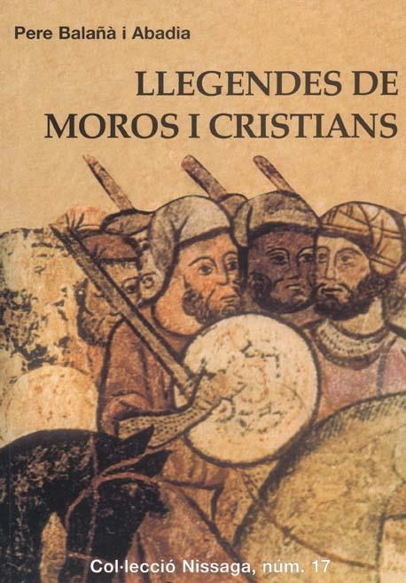 Llegendes de moros i cristians | 9788423206568 | Balañà i Abadia, Pere | Llibres.cat | Llibreria online en català | La Impossible Llibreters Barcelona