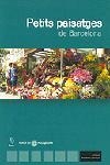 Petits paisatges de Barcelona | 9788473068604 | Institut Municipal del Paisatge Urbà i la       Qualitat de Vida ; Favà i Compta, Maria ; Bolao i Ce | Llibres.cat | Llibreria online en català | La Impossible Llibreters Barcelona