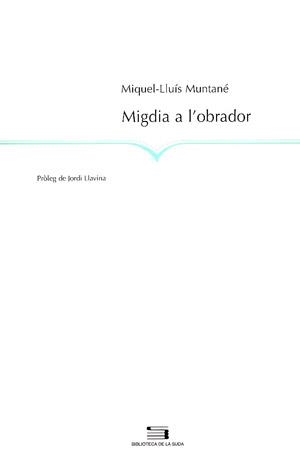 Migdia a l'obrador | 9788497790277 | Muntané, Miquel-Lluís | Llibres.cat | Llibreria online en català | La Impossible Llibreters Barcelona