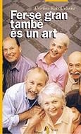 FER-SE GRAN TAMBÉ ÉS UN ART | 9788473068710 | Ruiz Coloma, Cristina | Llibres.cat | Llibreria online en català | La Impossible Llibreters Barcelona