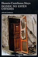 DONDE NO ESTEN USTEDES (ANDANZAS) | 9788483102459 | CASTELLANOS MOYA, HORACIO | Llibres.cat | Llibreria online en català | La Impossible Llibreters Barcelona