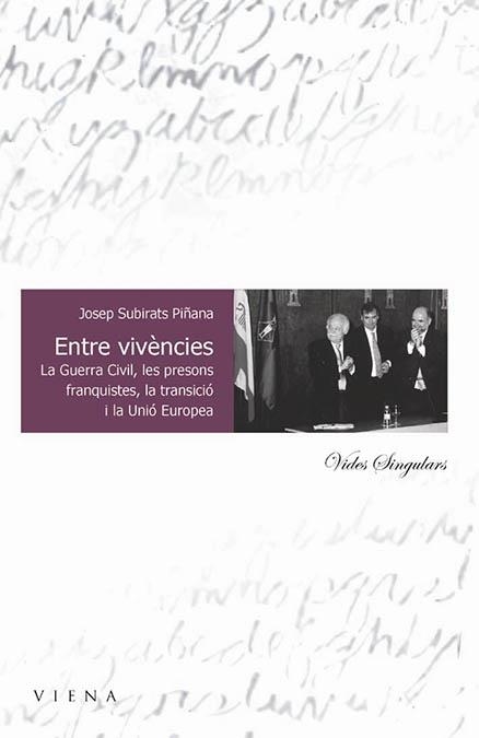 Entre vivències. La Guerra Civil, les presons franquistes,la transició i la Unió Europea | 9788483302019 | Subirats i Piñana, Josep | Llibres.cat | Llibreria online en català | La Impossible Llibreters Barcelona