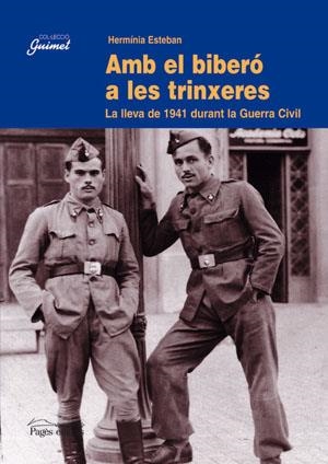 Amb el biberó a les trinxeres. La lleva de 1941 durant la guerra civil | 9788497790154 | Esteban, Herminia | Llibres.cat | Llibreria online en català | La Impossible Llibreters Barcelona