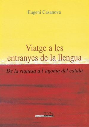 Viatge a les entranyes de la llengua | 9788497790109 | Casanova, Eugeni | Llibres.cat | Llibreria online en català | La Impossible Llibreters Barcelona