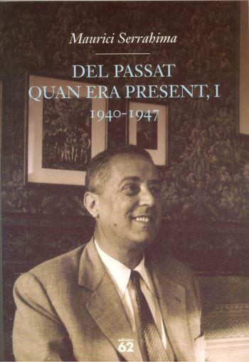 Del passat quan era present.I 1940- | 9788429753141 | Serrahima i Bofill, Maurici | Llibres.cat | Llibreria online en català | La Impossible Llibreters Barcelona