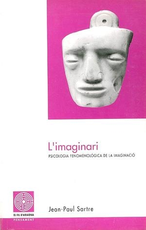 L'imaginari. Psicologia fenomenològica de la imaginació. | 9788479353827 | Sartre, Jean-Paul | Llibres.cat | Llibreria online en català | La Impossible Llibreters Barcelona