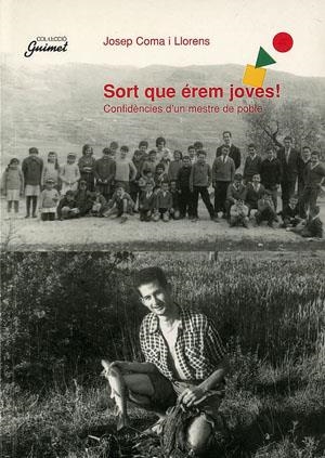 Sort que ésrem joves| Confidències d'un mestre de poble. | 9788479353902 | Coma i Llorens, Josep | Llibres.cat | Llibreria online en català | La Impossible Llibreters Barcelona