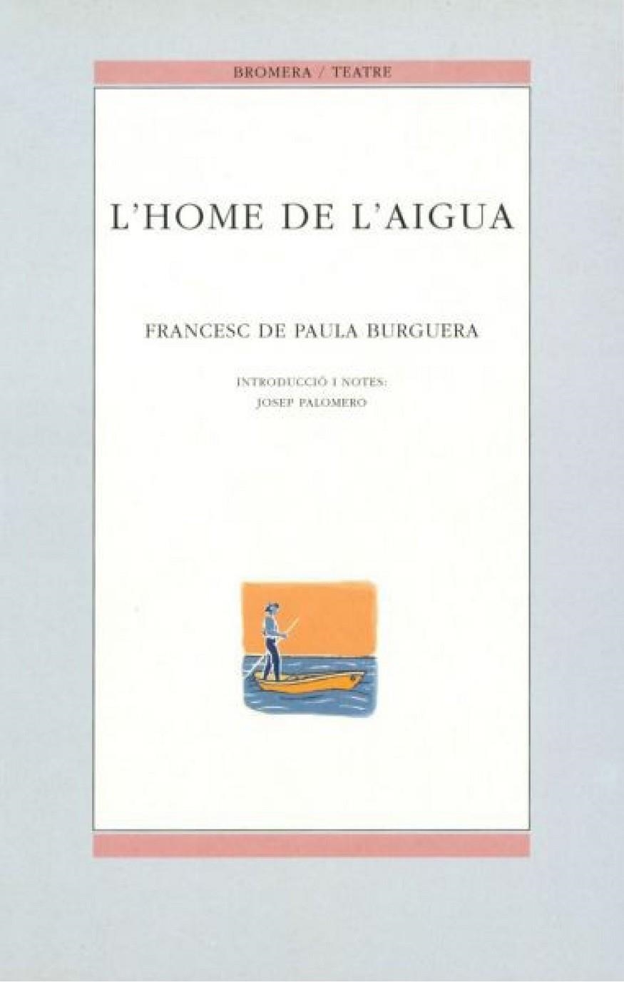 L`HOME DE L`AIGUA | 9788476602782 | BURGUERA, FRANCESC DE PAULA | Llibres.cat | Llibreria online en català | La Impossible Llibreters Barcelona