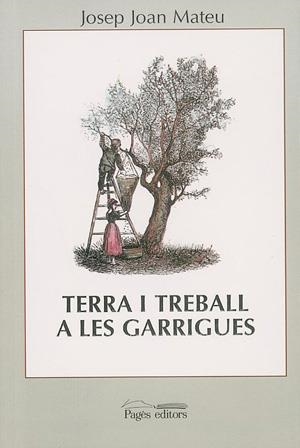 Terra i treball a les Garrigues | 9788479353575 | Mateu i González, Joan Josep | Llibres.cat | Llibreria online en català | La Impossible Llibreters Barcelona