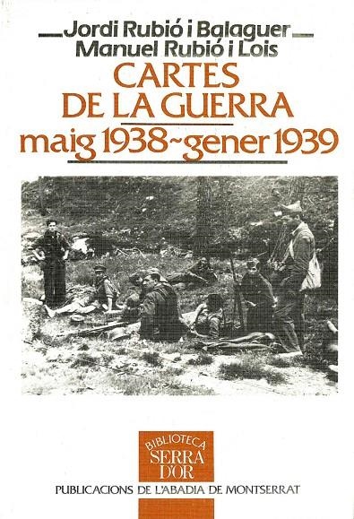 Cartes de la Guerra, maig 1938 - gener 1939. | 9788478267491 | Rubió i Balaguer, Jordi ; Rubió i Lois, Manuel | Llibres.cat | Llibreria online en català | La Impossible Llibreters Barcelona