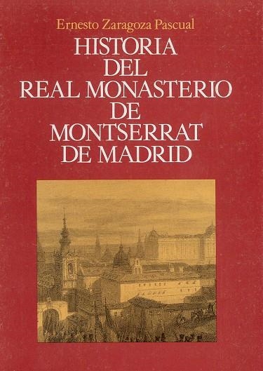 Historia del Real Monasterio de Montserrat de Madrid. | 9788478267224 | Zaragoza Pascual, Ernesto | Llibres.cat | Llibreria online en català | La Impossible Llibreters Barcelona