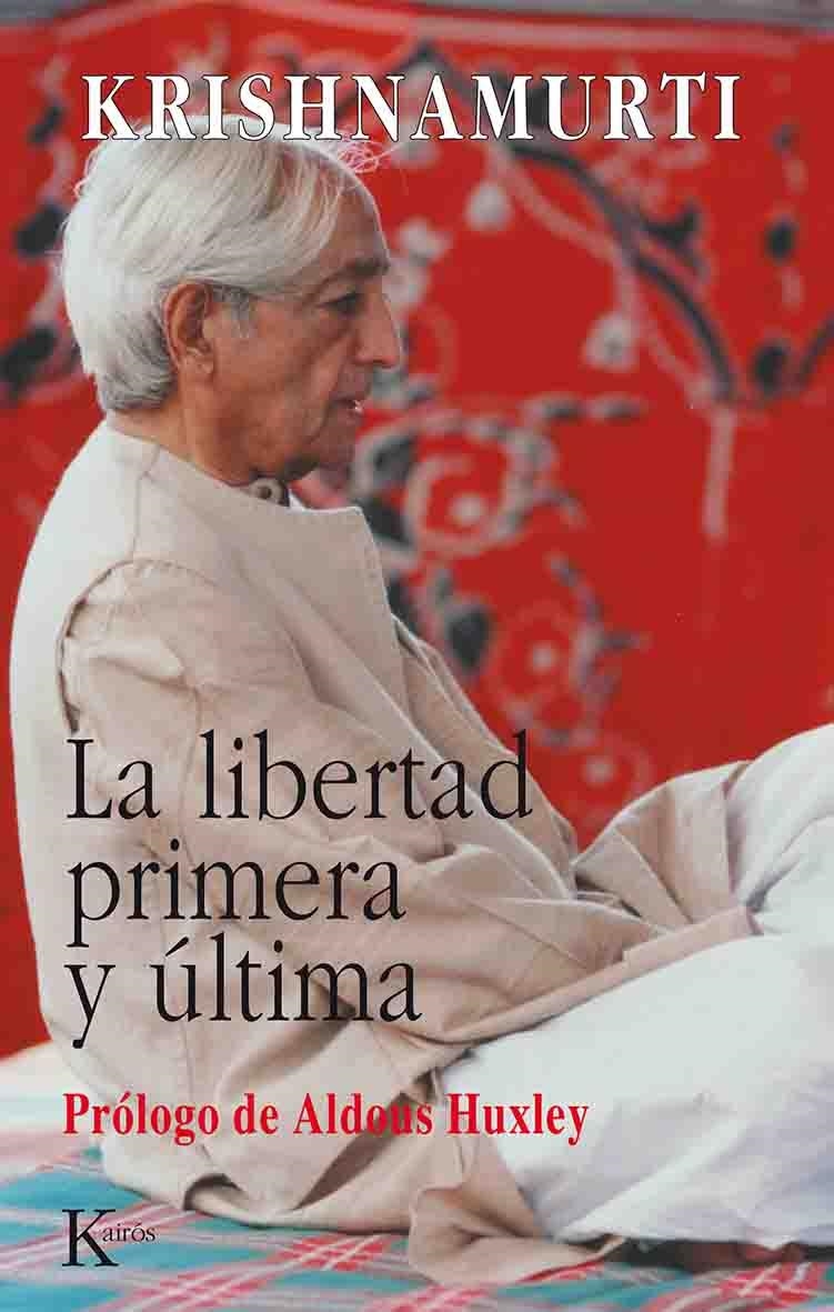 LIBERTAD PRIMERA Y ULTIMA, LA | 9788472453548 | KRISHNAMURTI | Llibres.cat | Llibreria online en català | La Impossible Llibreters Barcelona