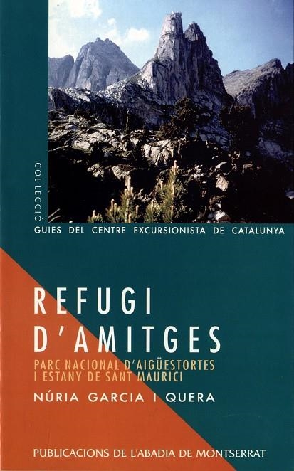 Refugi d'Amitges. Parc Nacional d'Aigüestortes i Estany de Sant Maurici | 9788478267354 | García i Quera, Núria | Llibres.cat | Llibreria online en català | La Impossible Llibreters Barcelona