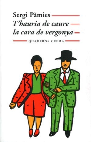 T'hauria de caure la cara de vergonya | 9788485704859 | Pàmies, Sergi | Llibres.cat | Llibreria online en català | La Impossible Llibreters Barcelona