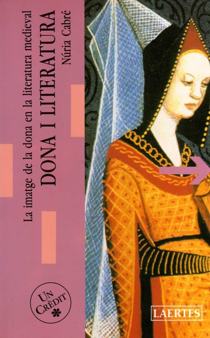 Dona i literatura. La imatge de la dona en la literatura medieval | 9788475841946 | Cabré, Núria | Llibres.cat | Llibreria online en català | La Impossible Llibreters Barcelona