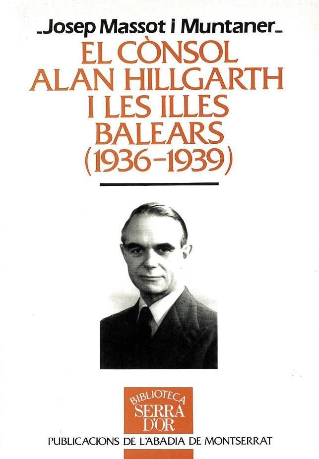 El cònsol Alan Hillgarth i les Illes Balears (1936-1939). | 9788478265985 | Massot i Muntaner, Josep | Llibres.cat | Llibreria online en català | La Impossible Llibreters Barcelona