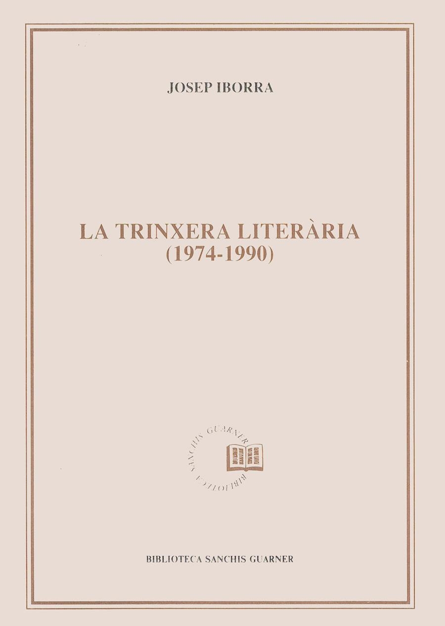 La trinxera literària (1974-1990). | 9788478266265 | Iborra i Martínez, Josep | Llibres.cat | Llibreria online en català | La Impossible Llibreters Barcelona