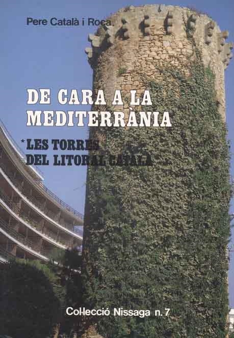 De cara a la Mediterrània. Les torres del litoral català | 9788423202515 | Català i Roca, Pere | Llibres.cat | Llibreria online en català | La Impossible Llibreters Barcelona