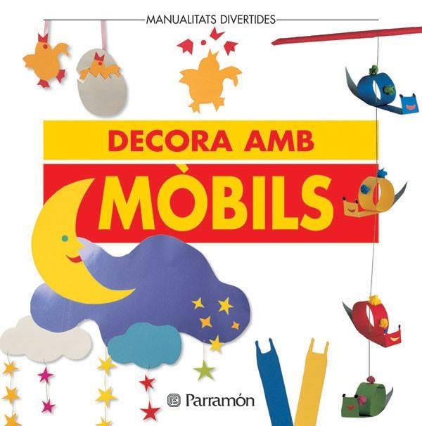 Decora amb mòbils (a partir de 6 anys) | 9788434218475 | Autors diversos | Llibres.cat | Llibreria online en català | La Impossible Llibreters Barcelona