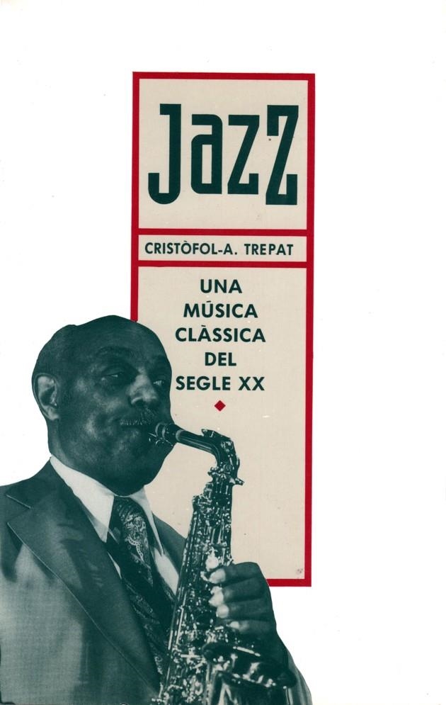 Jazz: Una música clàssica del segle XX | 9788475842424 | Trepat, Cristòfol A. | Llibres.cat | Llibreria online en català | La Impossible Llibreters Barcelona