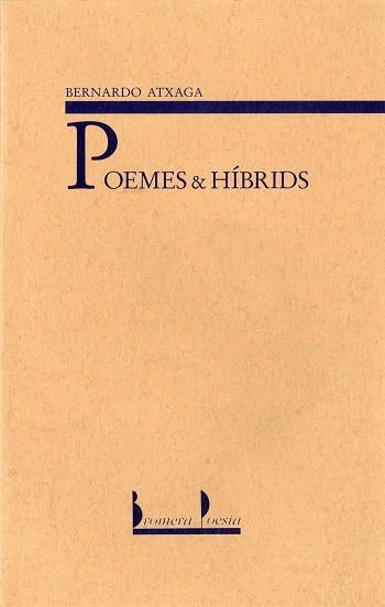 Poemes & híbrids | 9788476601679 | Atxaga, Bernardo | Llibres.cat | Llibreria online en català | La Impossible Llibreters Barcelona