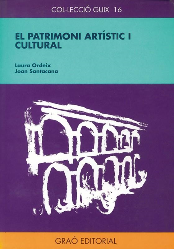 Patrimoni artístic i cultural | 9788478270491 | Ordeix, Laura ; Santacana i Mestre, Joan | Llibres.cat | Llibreria online en català | La Impossible Llibreters Barcelona