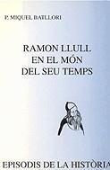 Ramon Llull en el món del seu temps | 9788423204694 | Batllori i Munné, Miquel | Llibres.cat | Llibreria online en català | La Impossible Llibreters Barcelona