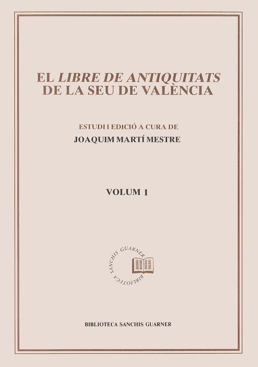 El Libre d'antiquitats de la Seu de València. Vol. I. | 9788478265213 | Martí i Mestre, Joaquim | Llibres.cat | Llibreria online en català | La Impossible Llibreters Barcelona