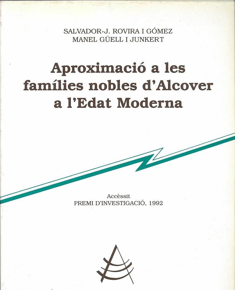 Aproximació a les famílies nobles d'Alcover a l'Edat Moderna | 9788460611929 | Rovira i Gómez, Salvador-J. ; Güell i Junkert, Manel | Llibres.cat | Llibreria online en català | La Impossible Llibreters Barcelona