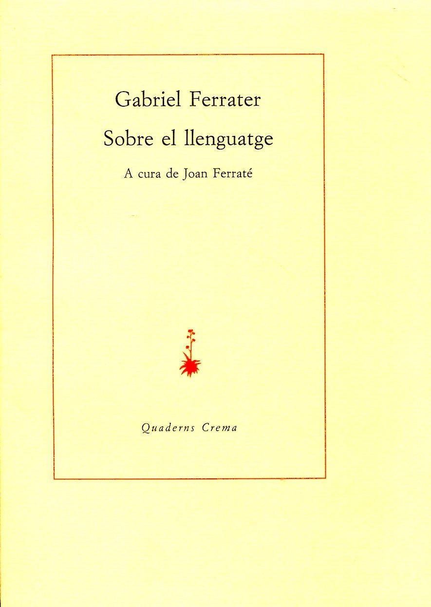 Sobre el llenguatge | 9788485704132 | Ferrater, Gabriel | Llibres.cat | Llibreria online en català | La Impossible Llibreters Barcelona