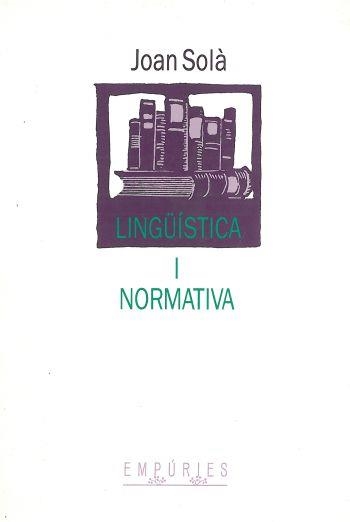 Lingüística i normativa | 9788475962443 | Solà Cortassa, Joan | Llibres.cat | Llibreria online en català | La Impossible Llibreters Barcelona