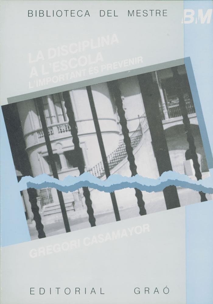 La disciplina a l'escola. L'important és prevenir | 9788485729944 | Casamayor, Gregori | Llibres.cat | Llibreria online en català | La Impossible Llibreters Barcelona