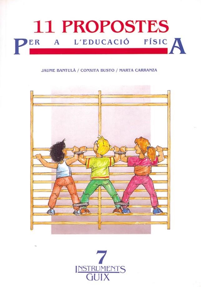 11 propostes per a l'educació fisica | 9788478270446 | Bantulà, Jaume ; Busto, Conxita ; Carranza, Marta | Llibres.cat | Llibreria online en català | La Impossible Llibreters Barcelona