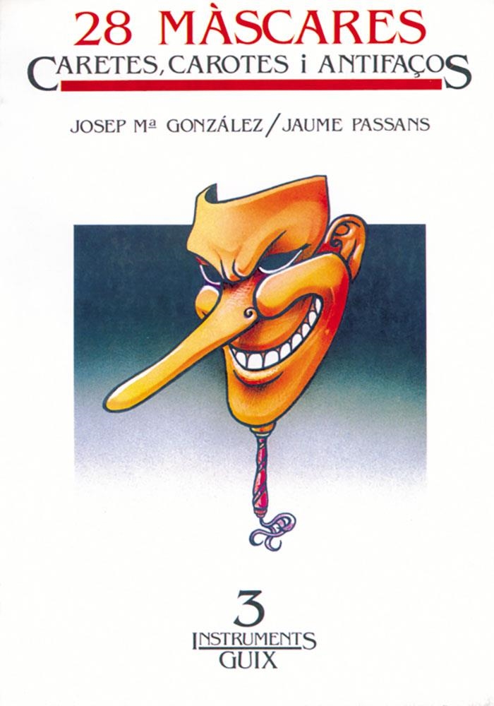 28 màscares. Caretes, carotes i antifaços | 9788485729371 | Gonzàlez, Josep M. ; Passans, Jaume | Llibres.cat | Llibreria online en català | La Impossible Llibreters Barcelona