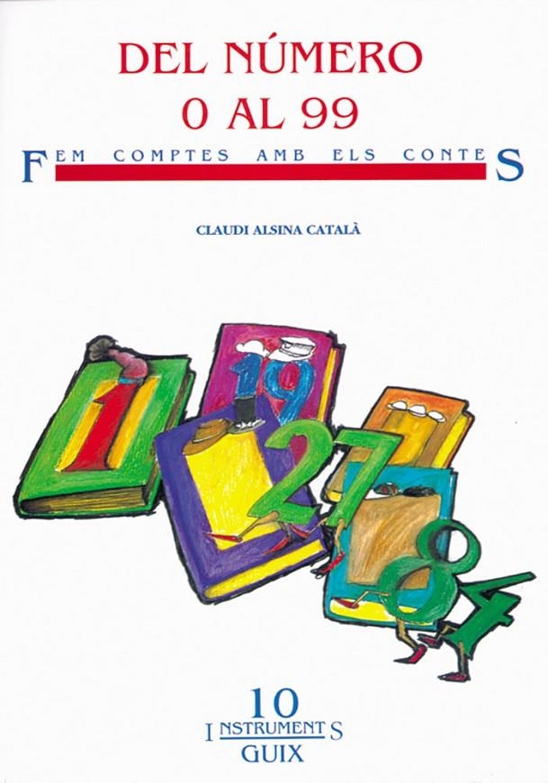 Del número 0 al 99. Fem comptes amb els contes | 9788478270880 | Alsina Català, Claudi | Llibres.cat | Llibreria online en català | La Impossible Llibreters Barcelona