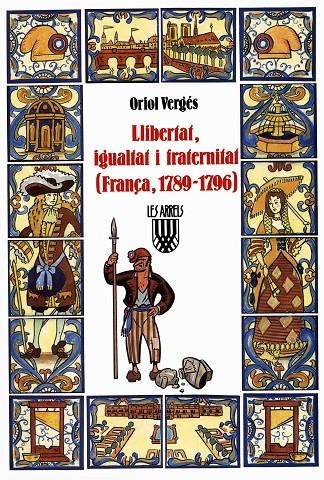 Llibertat, igualtat i fraternitat (França, 1789-1796) | 9788478260829 | Vergés, Oriol | Llibres.cat | Llibreria online en català | La Impossible Llibreters Barcelona