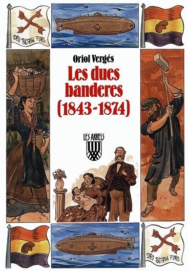 Les dues banderes (1843 1874). | 9788478262755 | Vergés, Oriol | Llibres.cat | Llibreria online en català | La Impossible Llibreters Barcelona