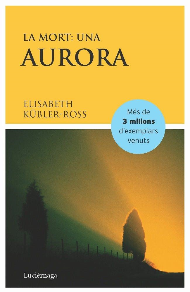 La mort: una aurora | 9788487232367 | Kübler-Ross, Elisabeth | Llibres.cat | Llibreria online en català | La Impossible Llibreters Barcelona