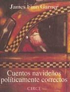 CUENTOS NAVIDEÑOS POLITICAMENTE CORRECTOS | 9788477651406 | GARNER, JAMES FINN | Llibres.cat | Llibreria online en català | La Impossible Llibreters Barcelona