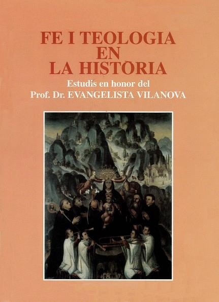 Fe i Teologia en la història. Estudis en honor del professor Dr. Evangelista Vilanova | 9788478268788 | Busquets i Dalmau, Joan ; Martinell, Maria | Llibres.cat | Llibreria online en català | La Impossible Llibreters Barcelona