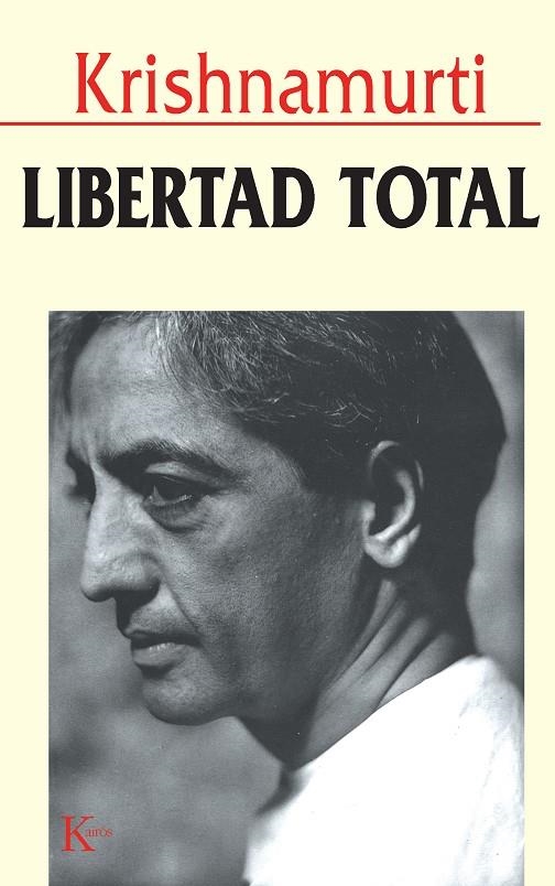 LIBERTAD TOTAL | 9788472453920 | KRISHNAMURTI | Llibres.cat | Llibreria online en català | La Impossible Llibreters Barcelona