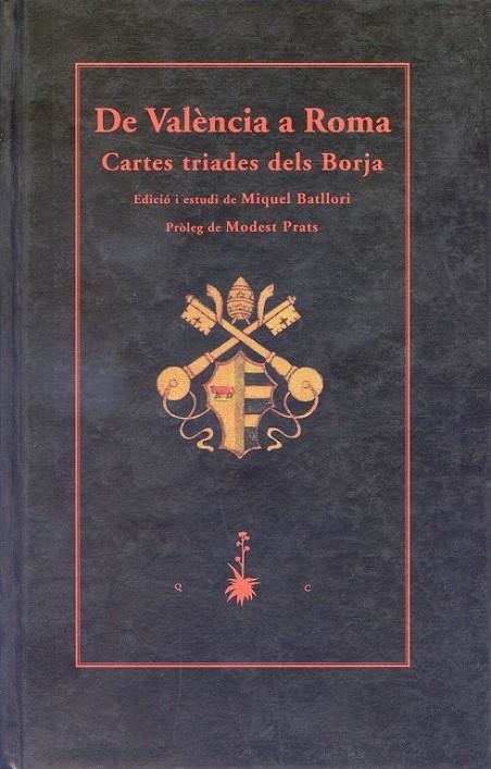 De València a Roma. Cartes triades dels Borja | 9788477271925 | Batllori i Munné, Miquel | Llibres.cat | Llibreria online en català | La Impossible Llibreters Barcelona